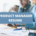 What To Include On A Product Manager Resume + Product Manager Skills