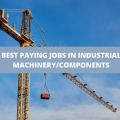 15 Of The Best Paying Jobs in Industrial Machinery/Components [2024]