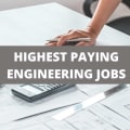 10 Of The Highest-Paying Engineering Jobs