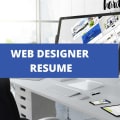 What To Include On A Web Designer Resume + Web Designer Skills