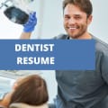 What To Include On A Dentist Resume + Dentist Skills