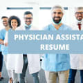 What To Include On A Physician Assistant Resume + Physician Assistant Skills