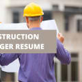 What To Include On A Construction Manager Resume + Construction Manager Skills