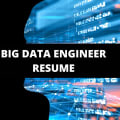 What To Include On A Big Data Engineer Resume + Big Data Engineer Skills