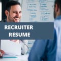 What To Include On A Recruiter Resume + Recruiter Skills