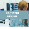 What To Include On A QA Tester Resume + QA Tester Skills