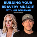 Building Your Bravery Muscle with Jill Schulman