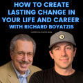 How to Create Lasting Change in Your Life and Career With Richard Boyatzis