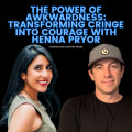 The Power of Awkwardness: Transforming Cringe into Courage with Henna Pryor