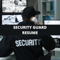 What To Include On A Security Guard Resume + Security Guard Skills