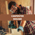 What To Include On A Carpenter Resume + Carpenter Skills