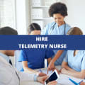 How to Hire a Telemetry Nurse: A Guide for Healthcare Employers