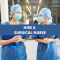 How to Hire A Surgical Nurse Nurse: A Guide for Healthcare Employers