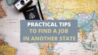 15 Practical Tips to Find a Job in Another State