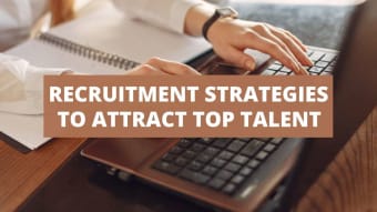 10 Recruitment Strategies To Attract Top Talent