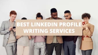 The Best LinkedIn Profile Writing Services