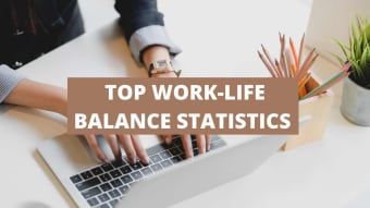 50+ Latest Work-Life Balance Statistics [2024]