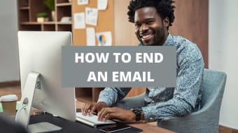 How To End An Email [With Examples]