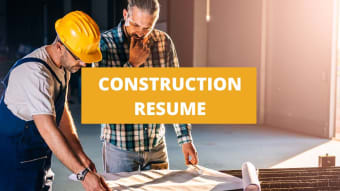 What To Include On A Construction Resume + Construction Skills