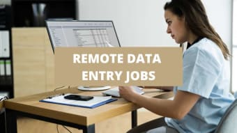 5 Of The Best Remote Data Entry Jobs [2024]