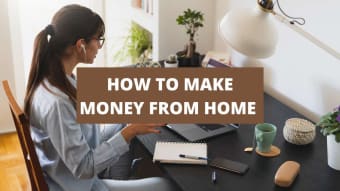 How To Make Money From Home And Never Go Back To The Office