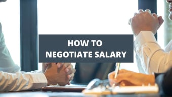 How To Negotiate Salary: 17 Winning Tips