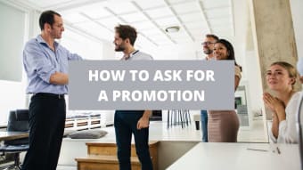 How To Ask For A Promotion (Everything You Need To Know)