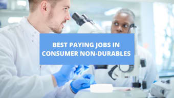 7 Of The Best Paying Jobs In Consumer Non-Durables [2024]