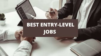 21 Of The Best Entry-Level Jobs [2024]
