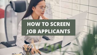 How To Screen Job Applicants: 9 Effective Strategies