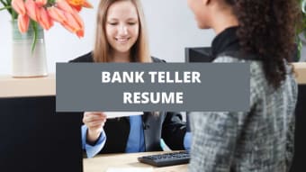 What To Include On A Bank Teller Resume + Bank Teller Skills