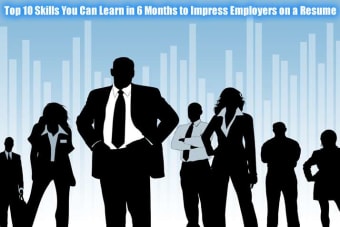 Top 10 Skills You Can Learn in 6 Months to Impress Employers on a Resume