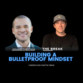 Building A Bulletproof Mindset With Jermane Cheathem