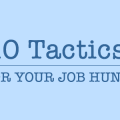 10 Tactics for Your Job Hunt