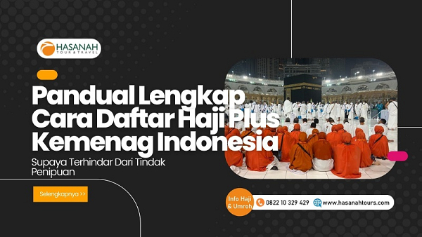 Panduan Lengkap Cara Daftar Haji Khusus