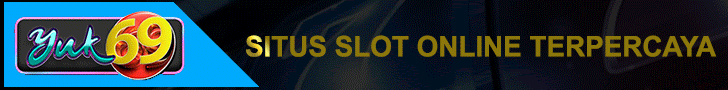 YUK69 Situs Slot Online Terpercaya