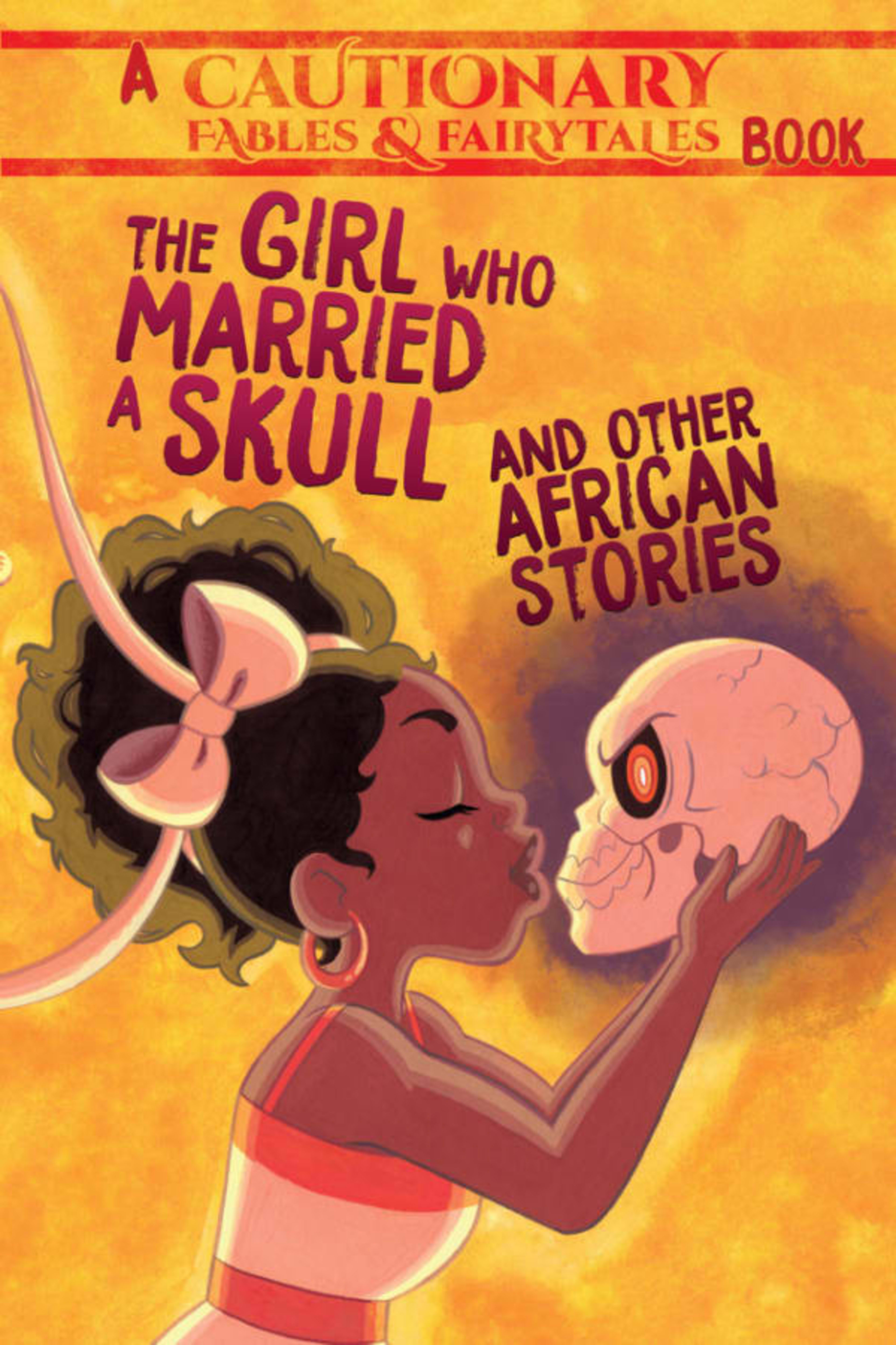 The Girl Who Married a Skull and Other African Stories cover — © Iron Circus Comics