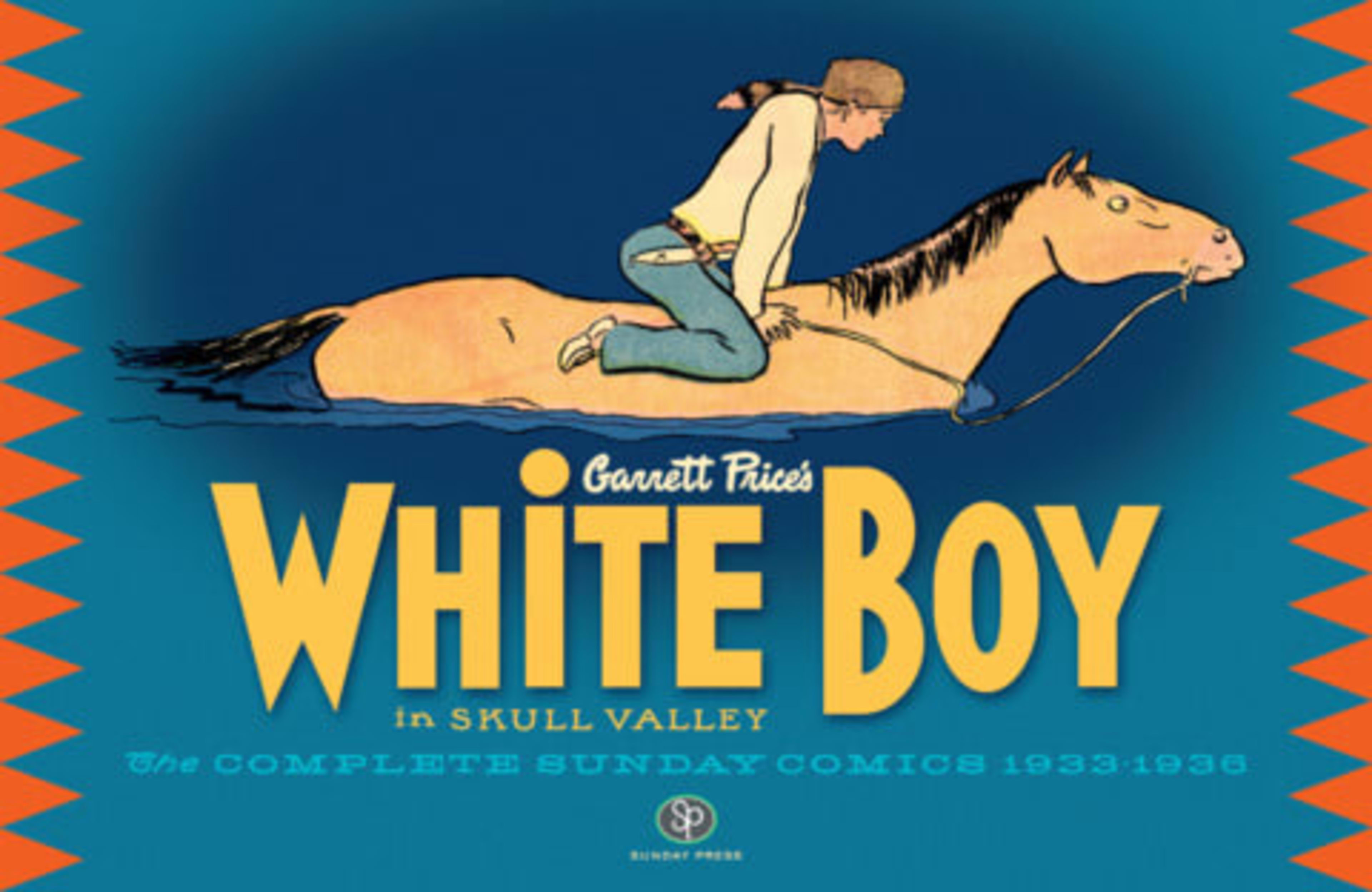 White Boy in Skull Valley: The Complete Sunday Comics 1933-1936 cover — © Sunday Press Books