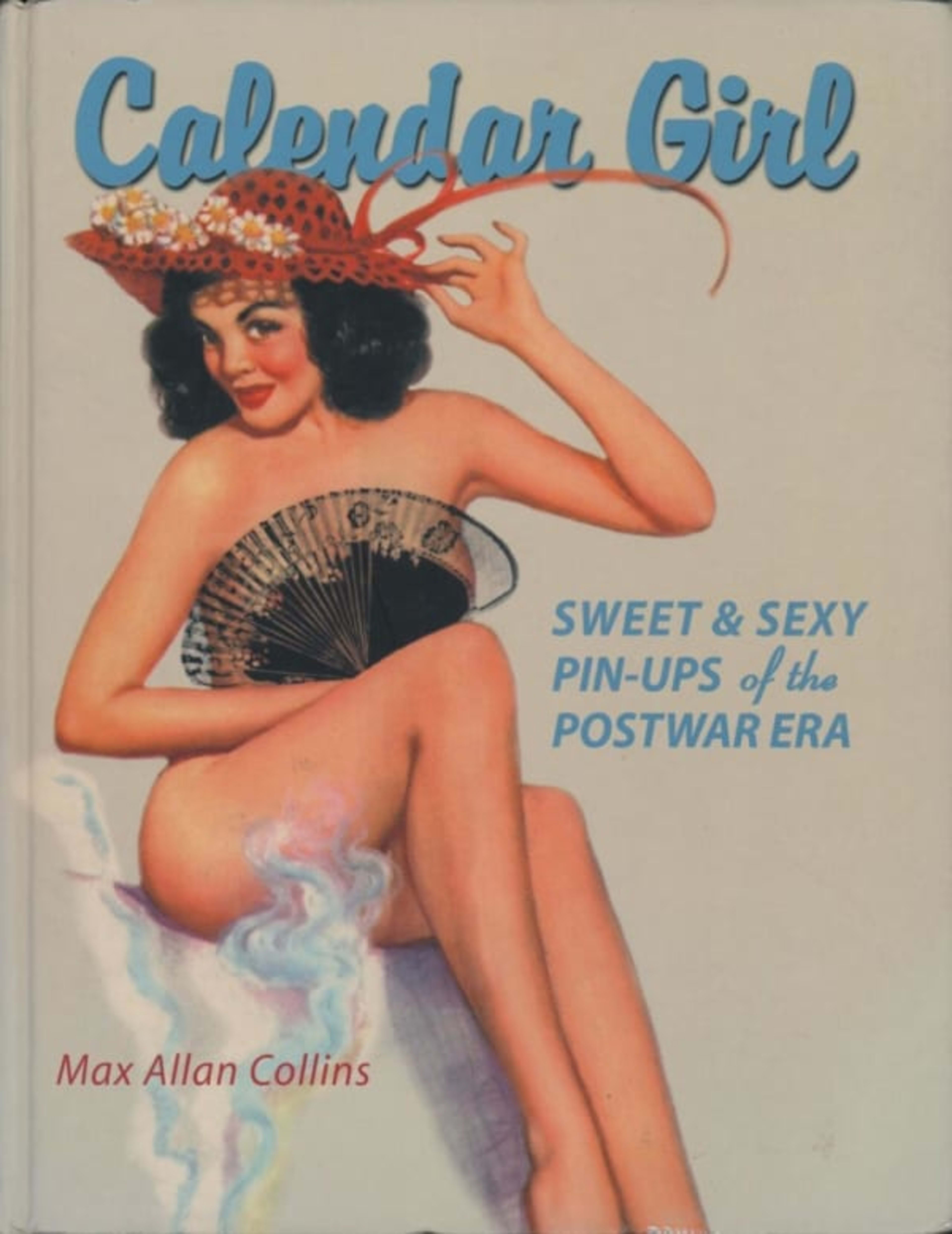 Calendar Girl: Sweet & Sexy Pin-Ups of the Postwar Era cover — © Collectors Press