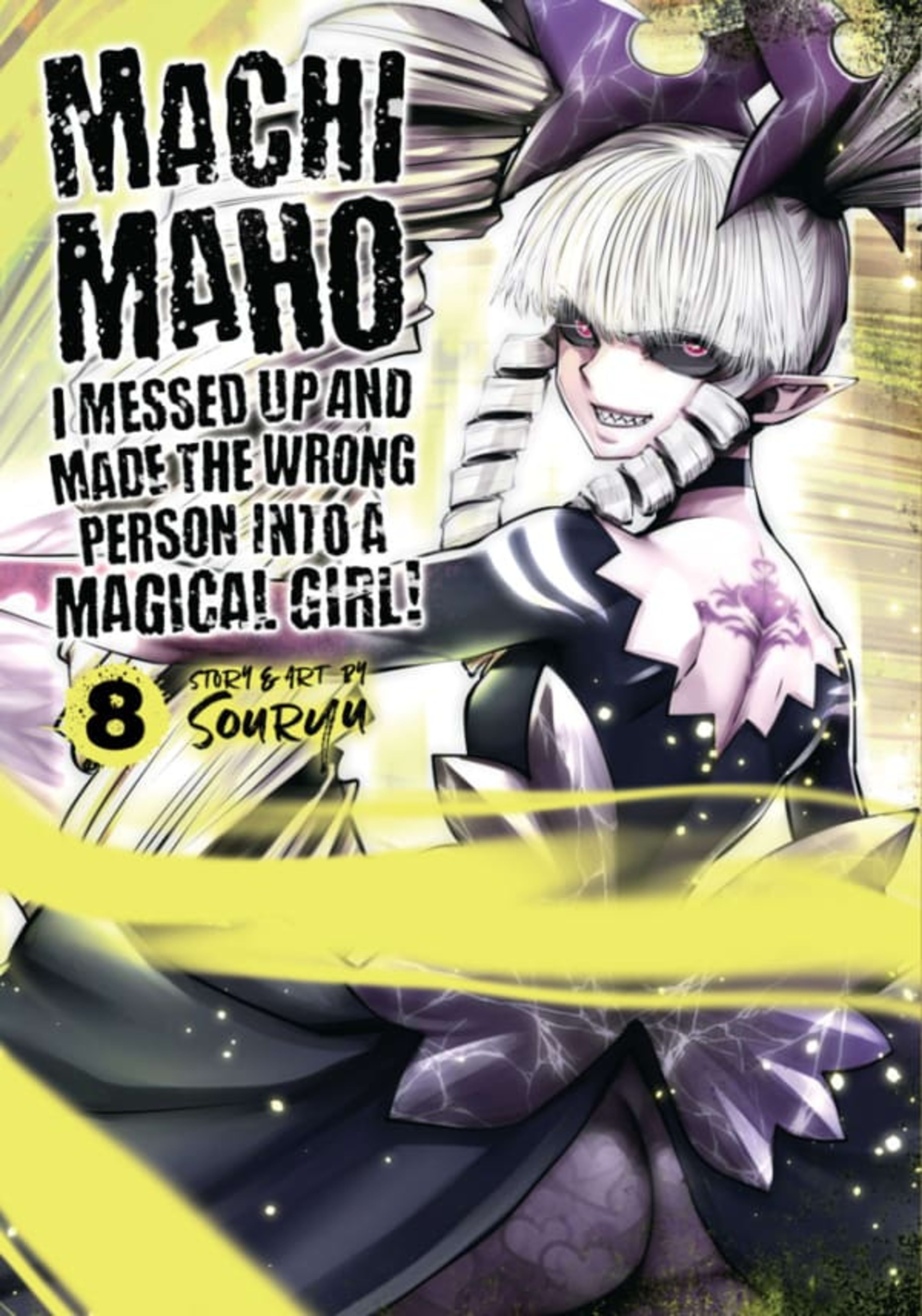 Machimaho: I Messed Up and Made the Wrong Person Into a Magical Girl! 8