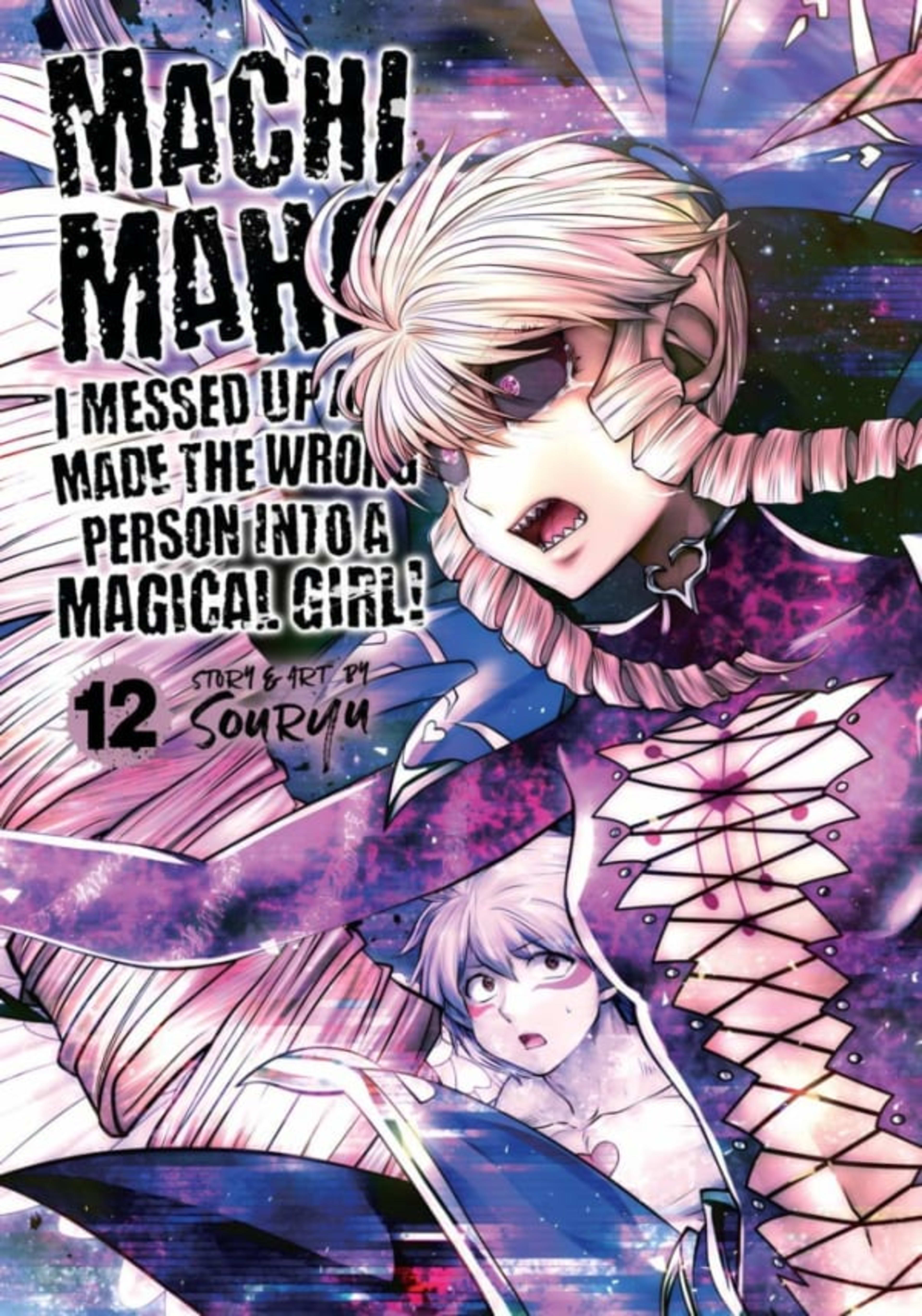 Machimaho: I Messed Up and Made the Wrong Person Into a Magical Girl! 12