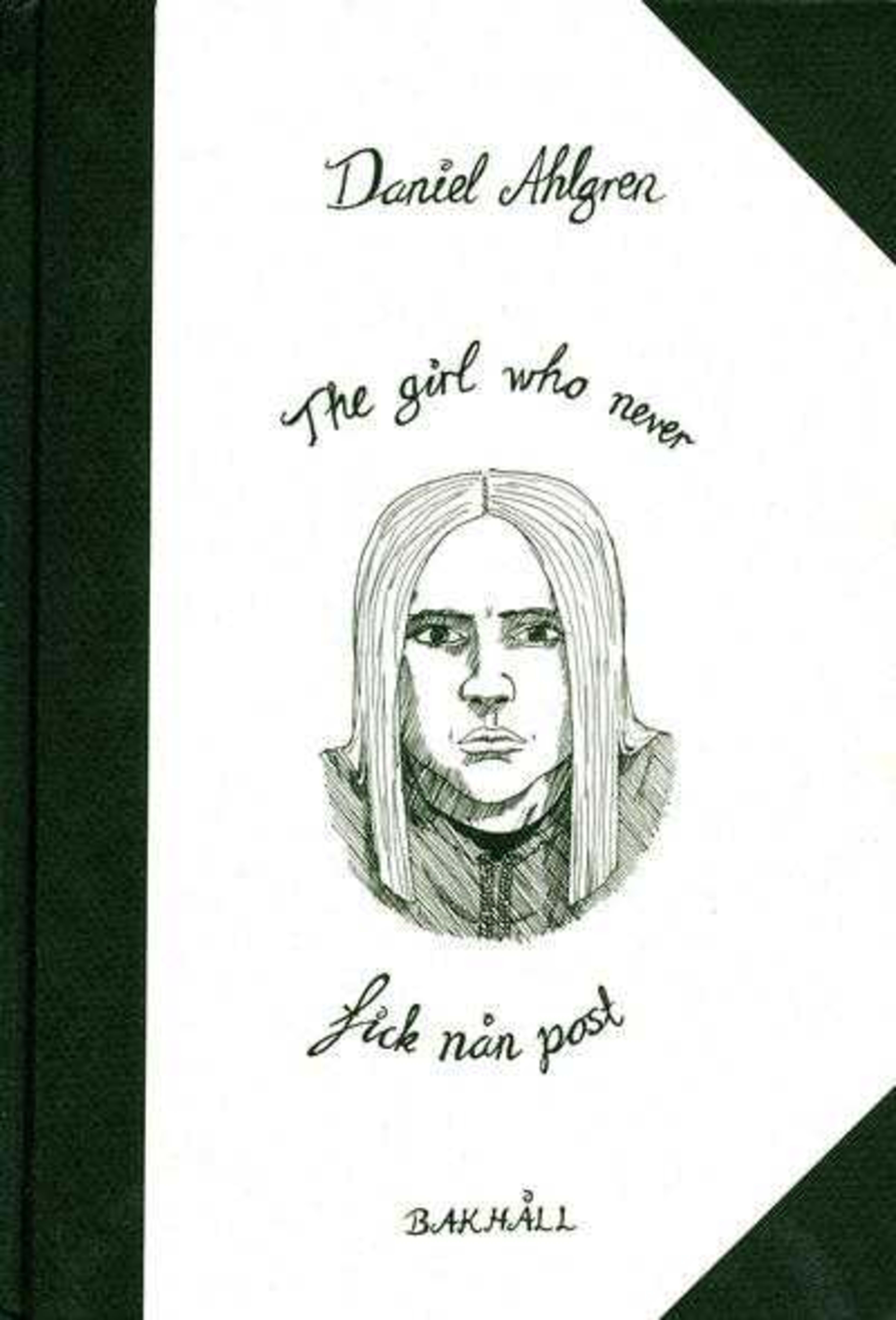 The girl who never fick nån post cover — © Bakhåll