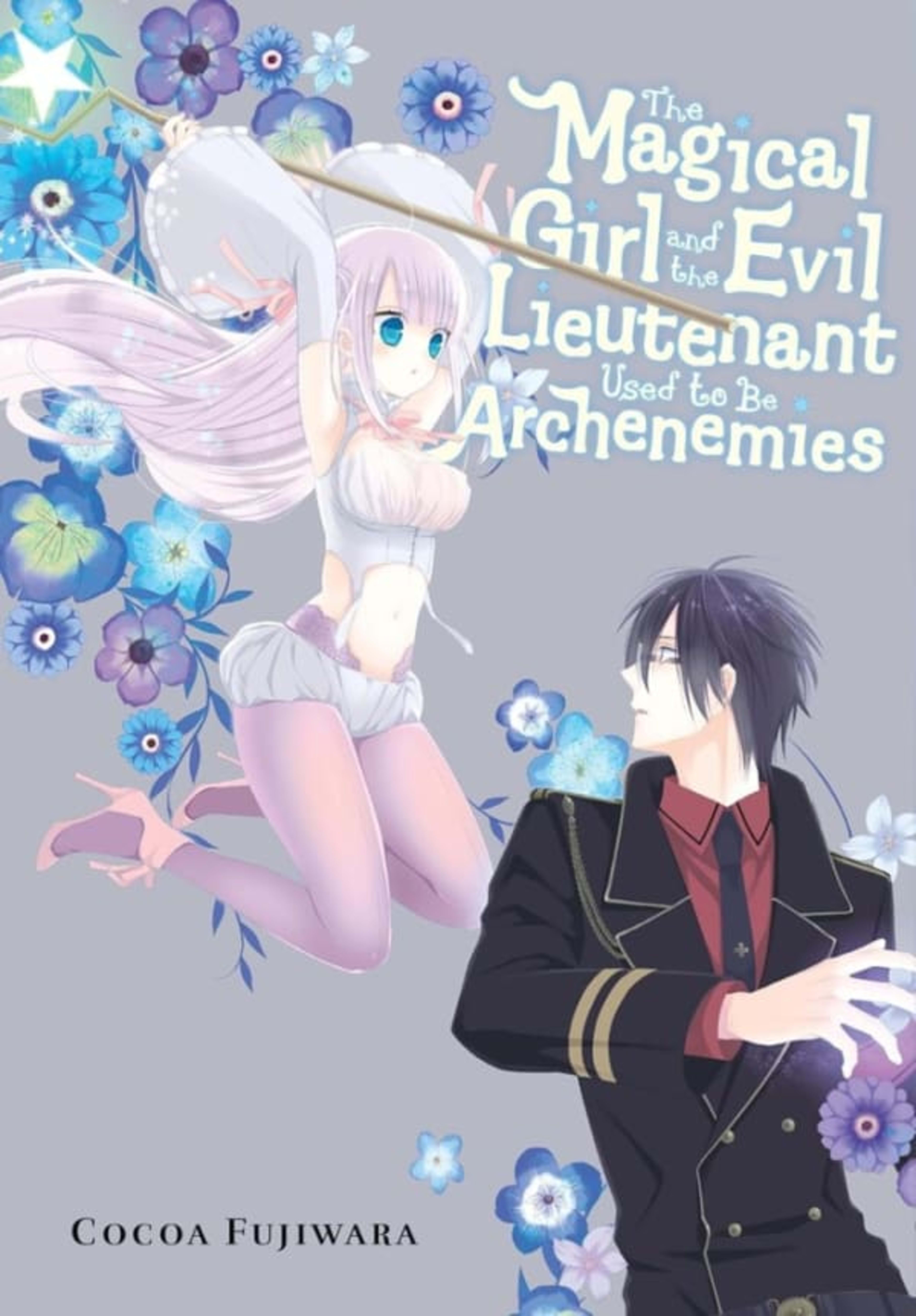 The Magical Girl and the Evil Lieutenant Used to Be Archenemies cover — © Yen Press