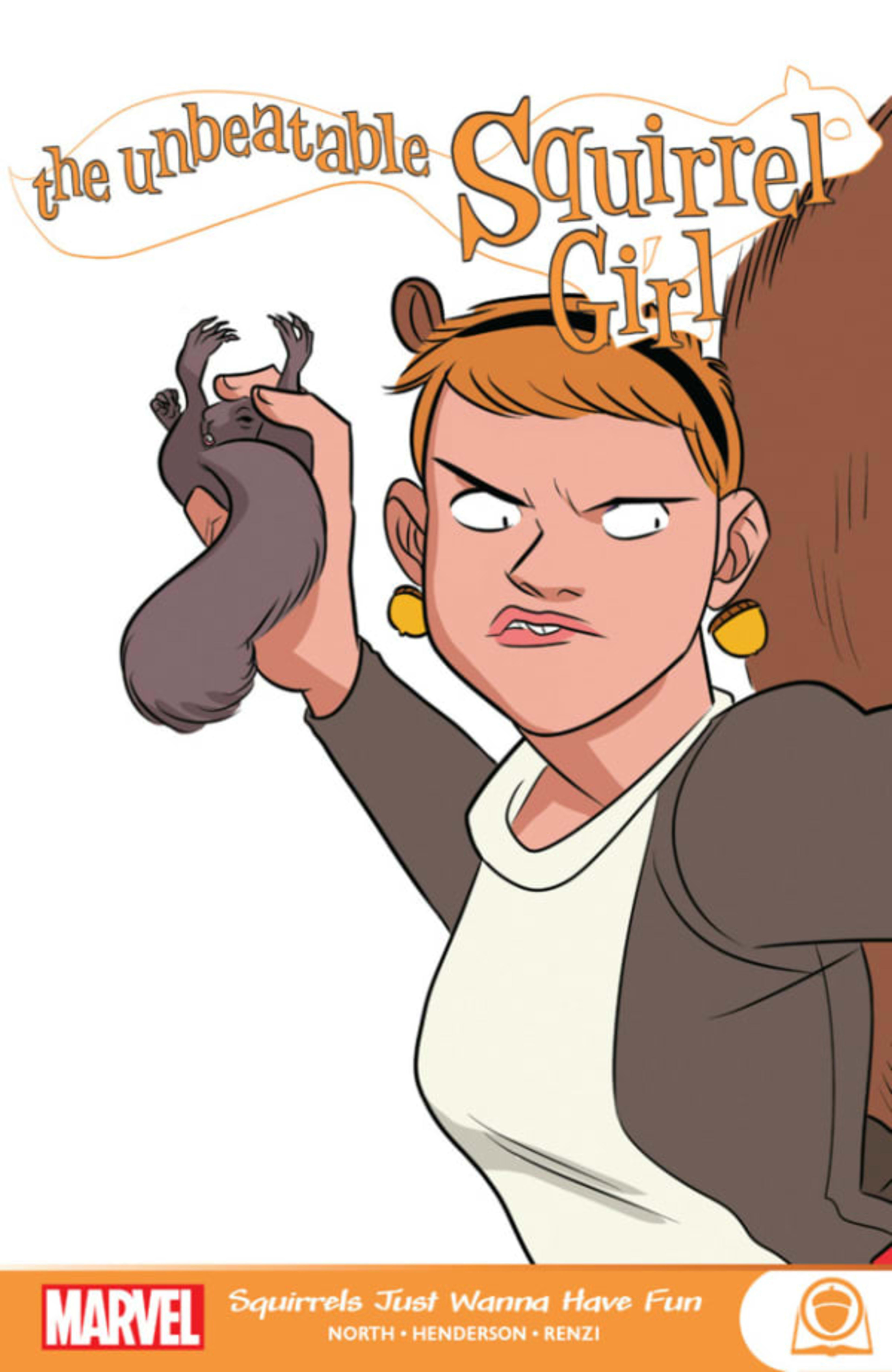 The Unbeatable Squirrel Girl: Squirrels Just Wanna Have Fun cover — © Marvel