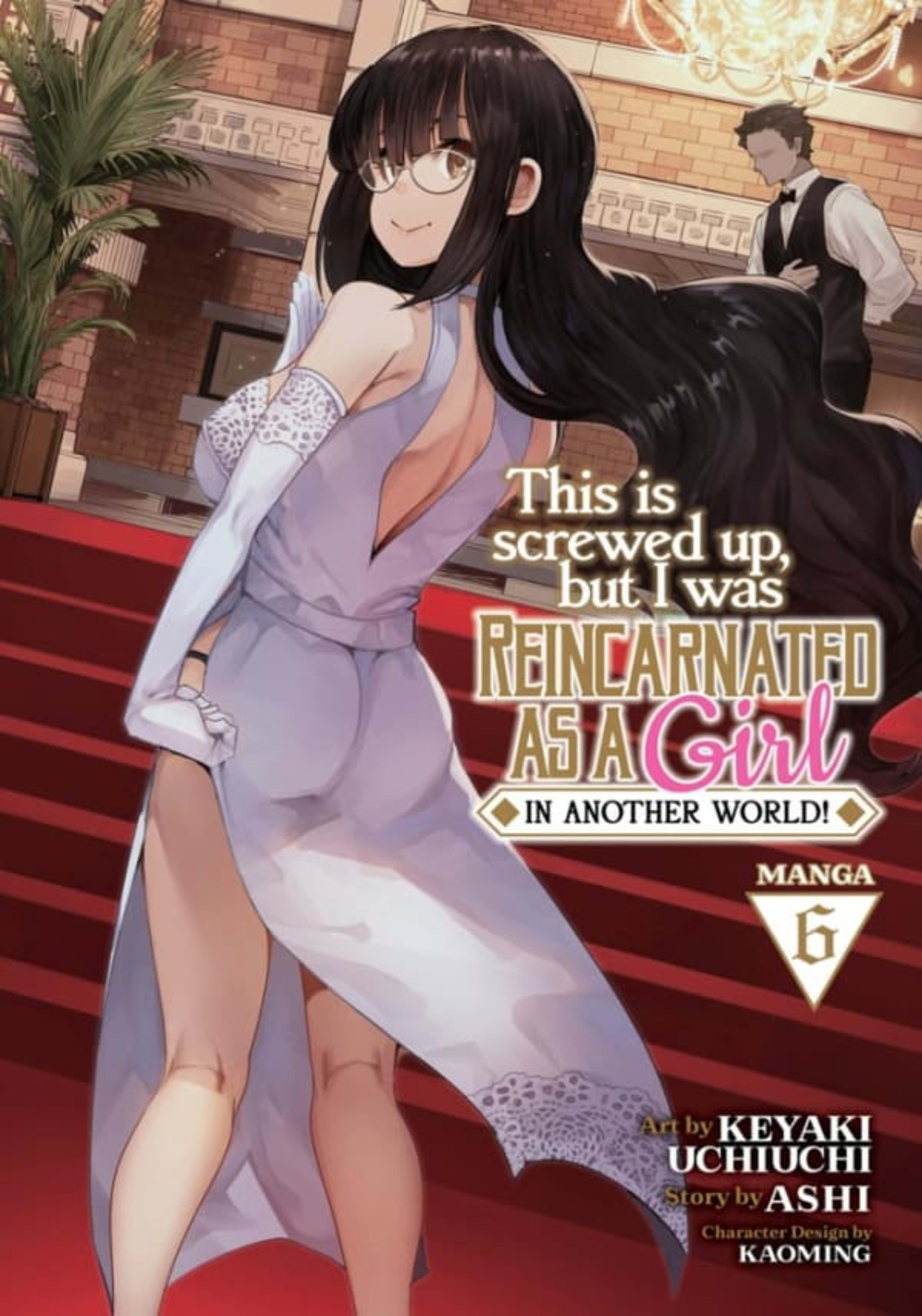 This Is Screwed Up, but I Was Reincarnated as a GIRL in Another World! 6