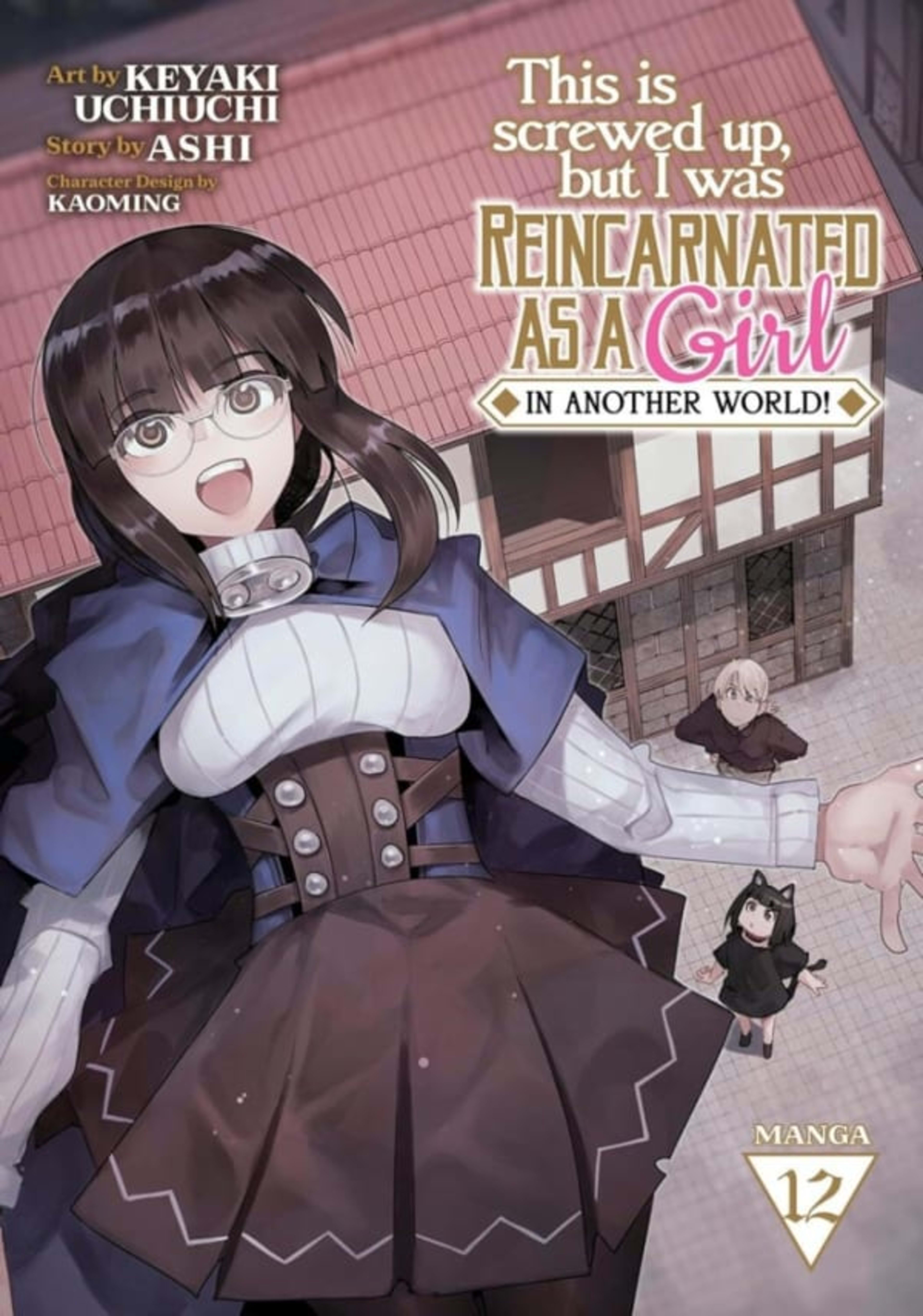 This Is Screwed Up, but I Was Reincarnated as a GIRL in Another World! 12