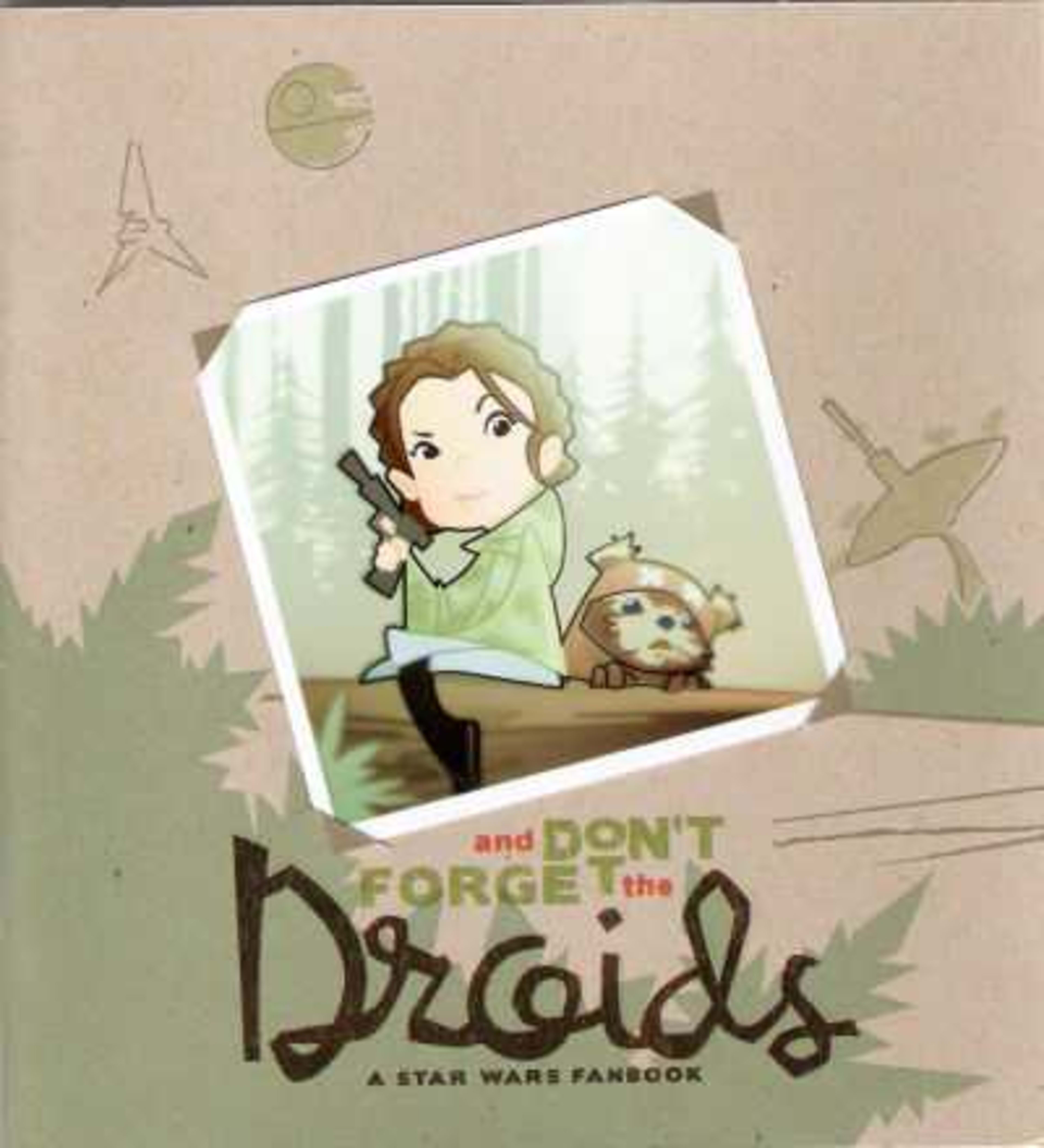 And Don't Forget the Droids a Star Wars Fanbook 1