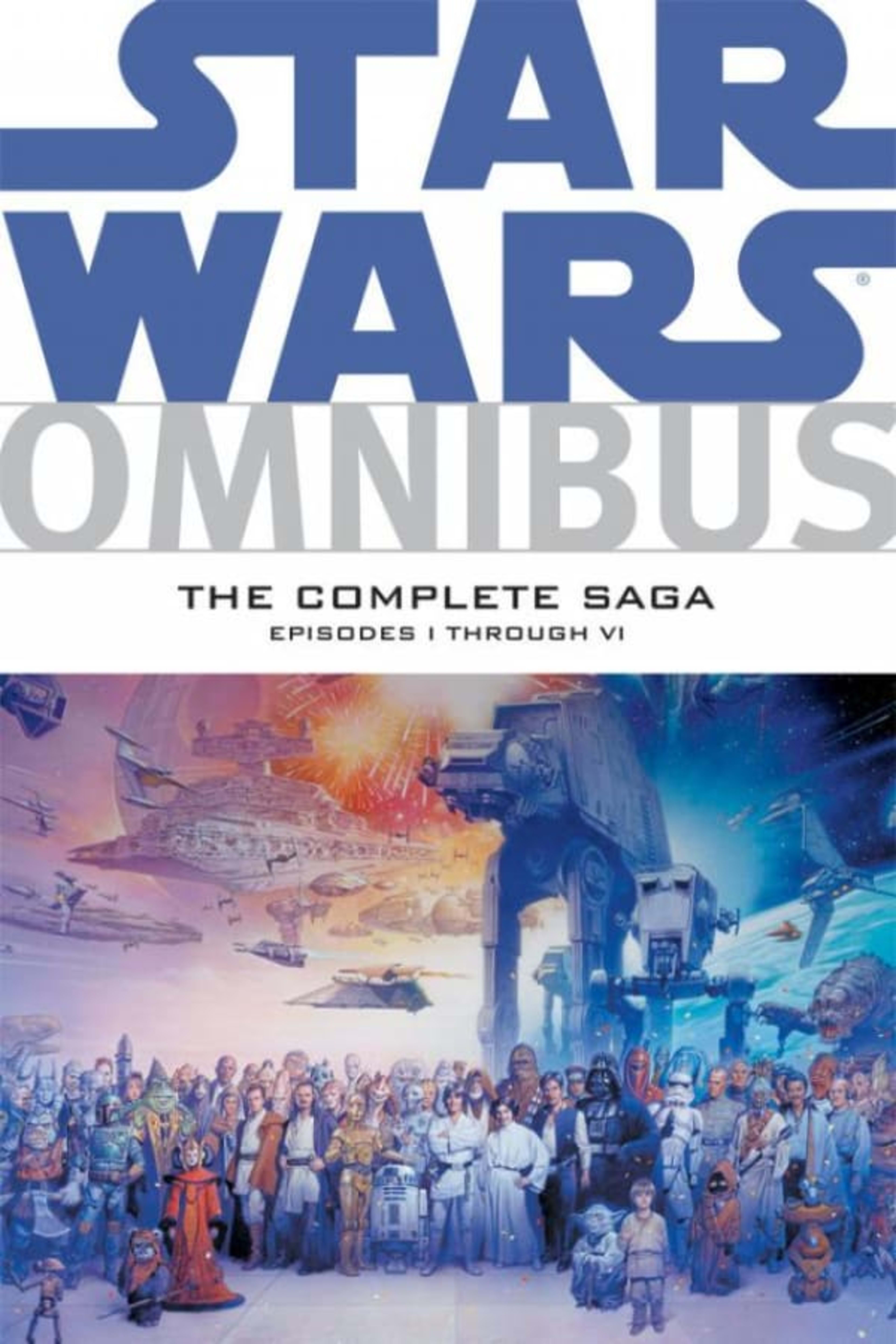 Star Wars Omnibus: The Complete Saga - Episodes I Through VI cover — © Dark Horse Comics
