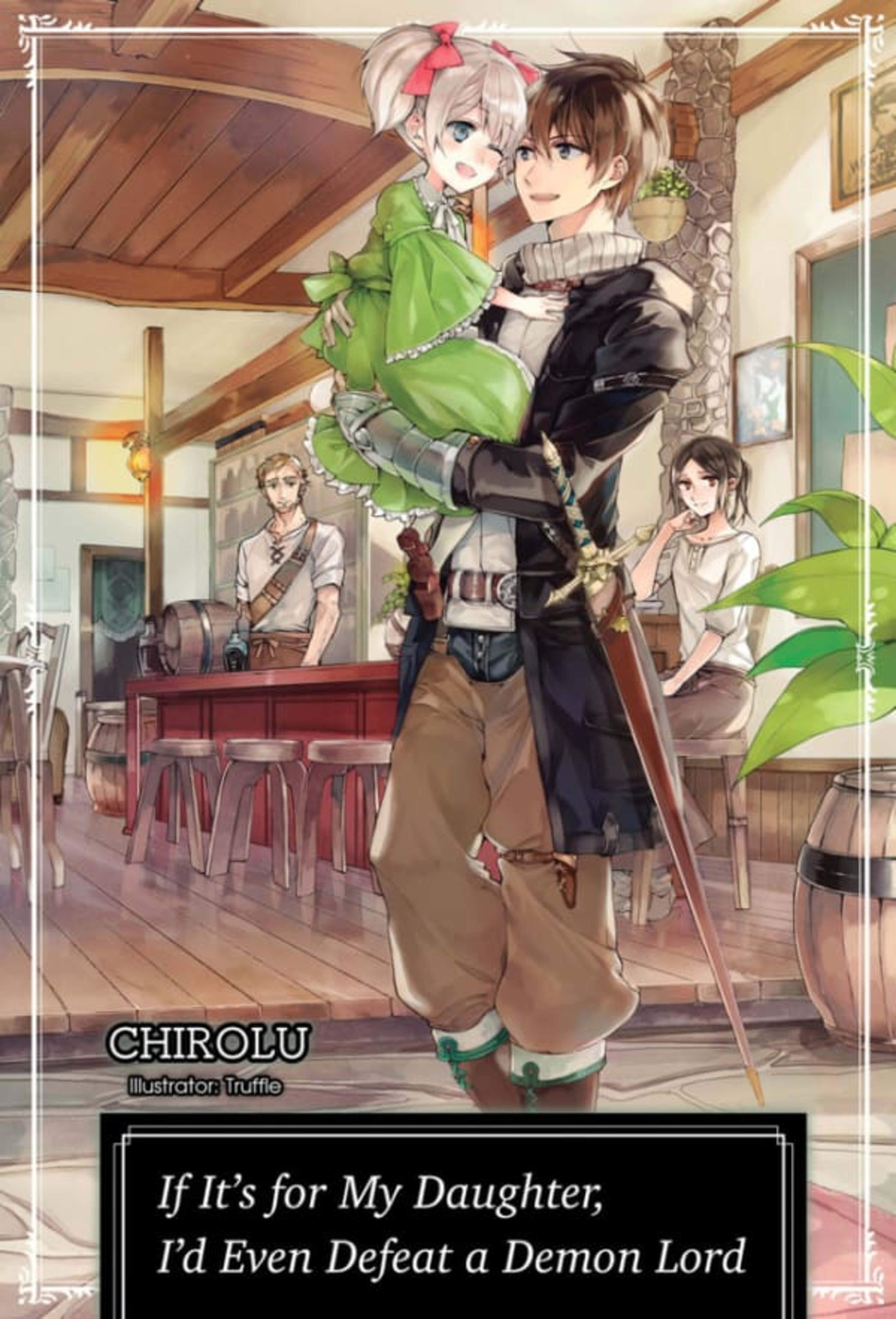 If It's for My Daughter, I'd Even Defeat a Demon Lord cover — © Seven Seas Entertainment