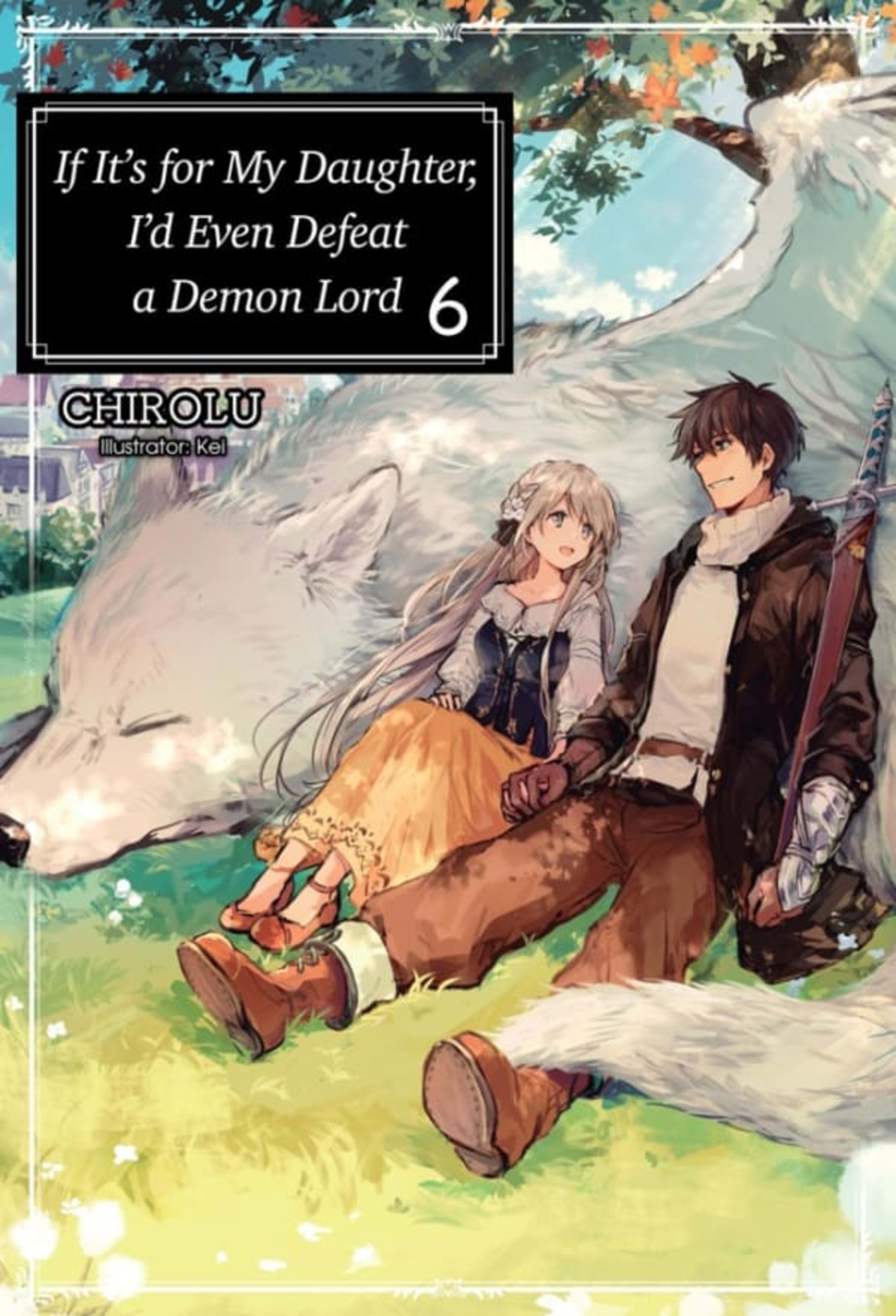 If It's for My Daughter, I'd Even Defeat a Demon Lord 6